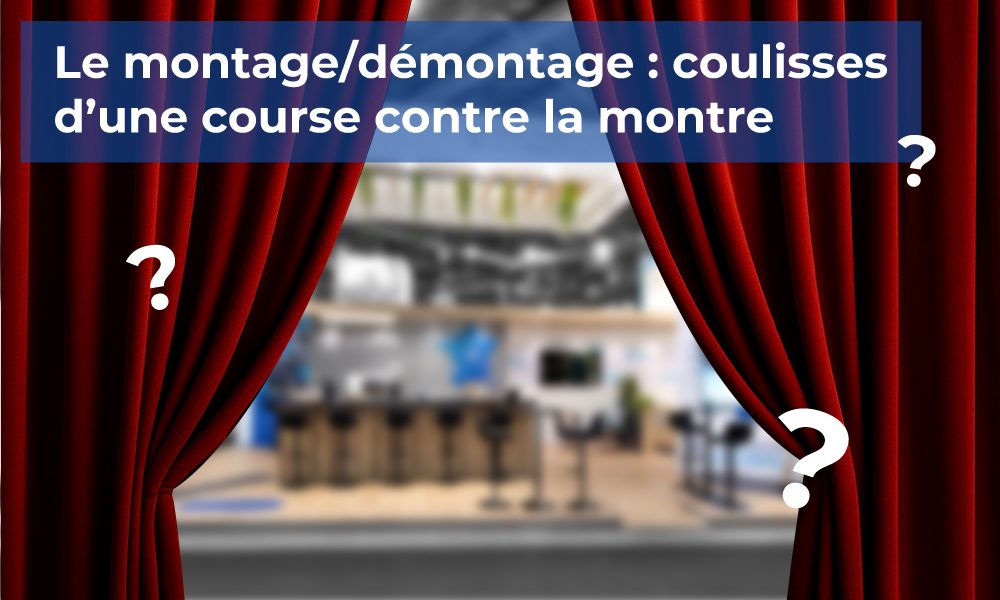 Visuel article coulisses montage/démontage